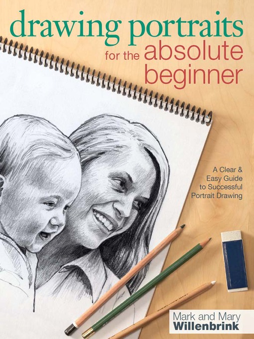 Title details for Drawing Portraits for the Absolute Beginner by Mark Willenbrink - Wait list